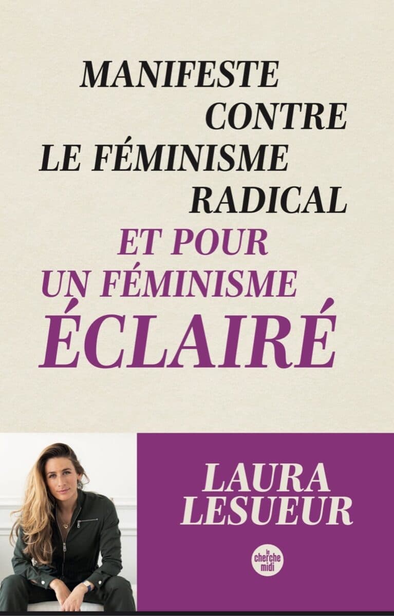 Manifeste contre le féminisme radical et pour un féminisme éclairé, par Laura Lesueur